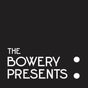 The Bowery Presents The Bowery Presents