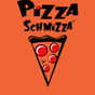 Pizza Schmizza Pizza Schmizza